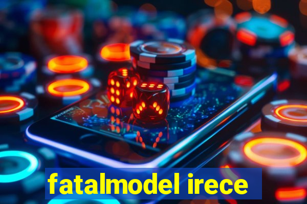 fatalmodel irece